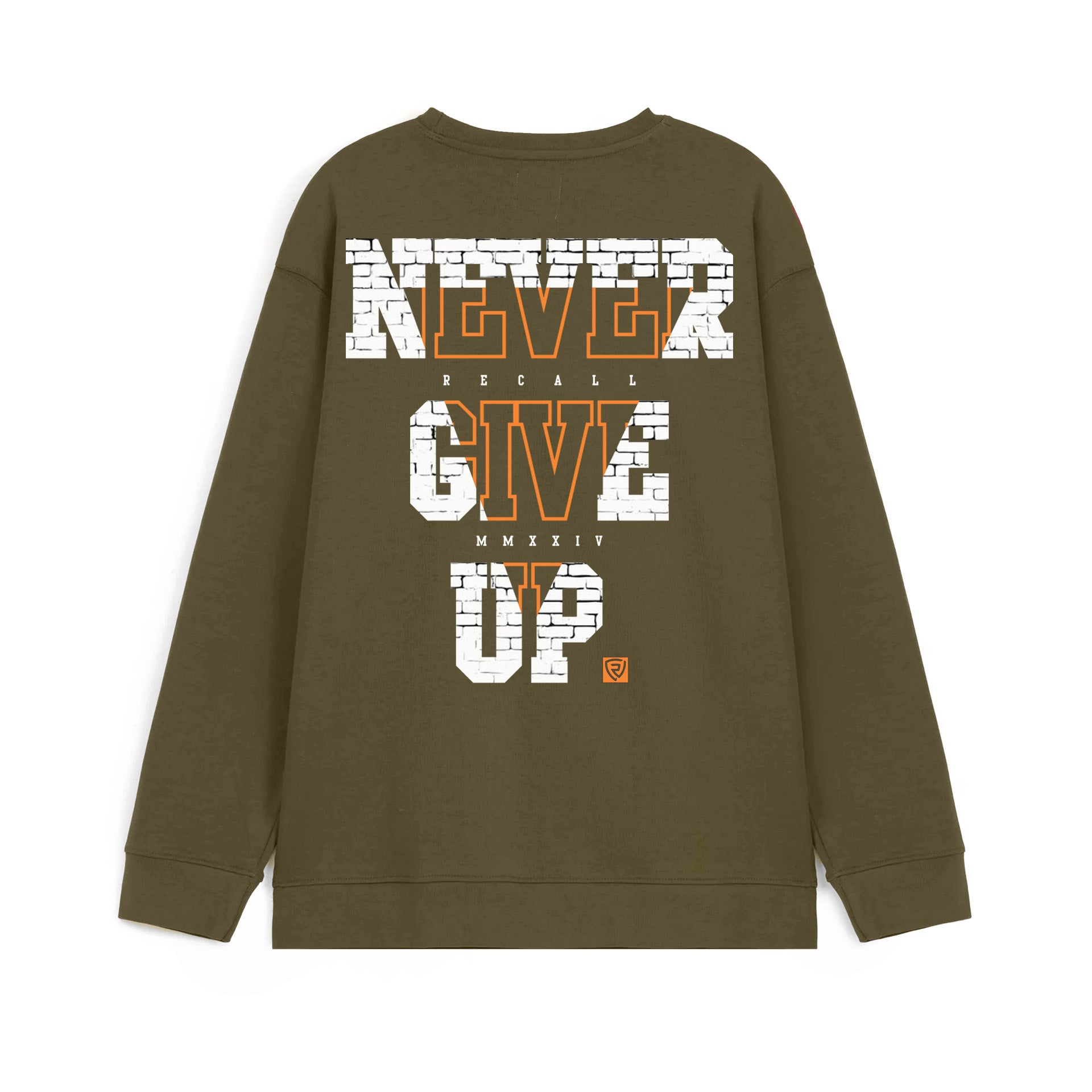 Recall Never give up  Sweat Shirt