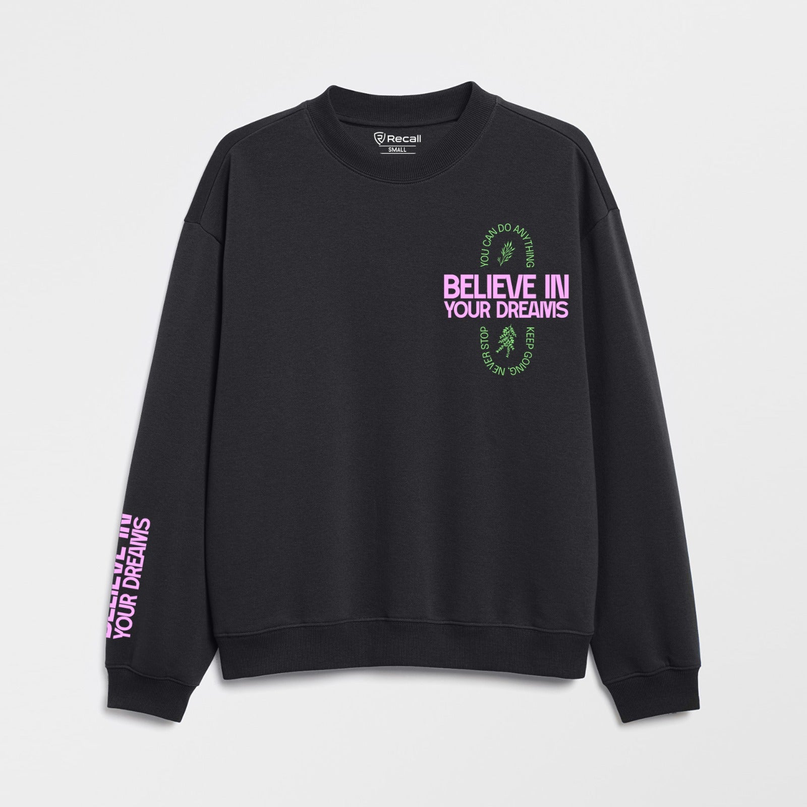 Recall Believe  Sweat Shirt