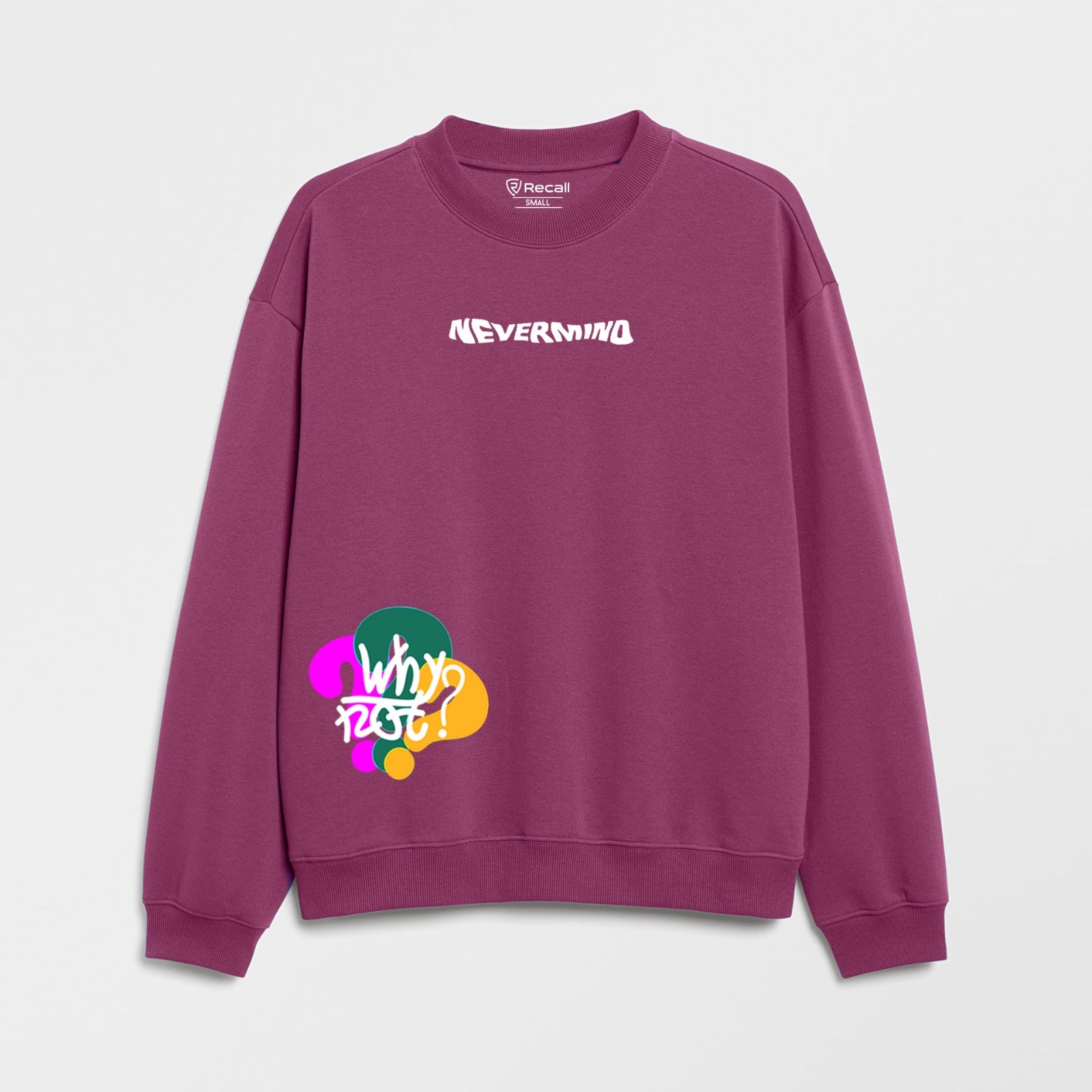 Recall Why Not Sweat Shirt